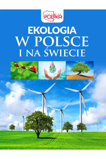 Ekologia w Polsce i na �wiecie - Joanna Kapusta, Piotr Kapusta