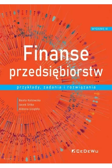 Finanse przedsi�biorstw - Aldona Uzieb�o, Beata Kotowska, Jacek Sitko