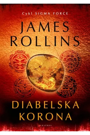 Diabelska korona. Sigma Force. Tom 13 - James Rollins