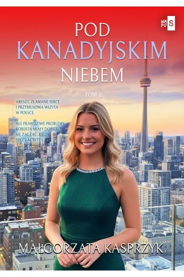 Pod kanadyjskim niebem. Tom 2 - Ma�gorzata Kasprzyk