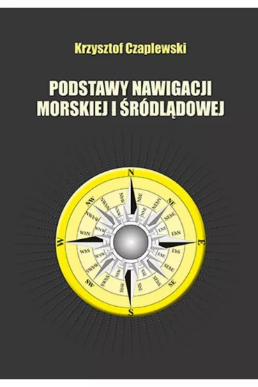 Podstawy nawigacji morskiej I �r�dl�dowej - Krzysztof Czaplewski