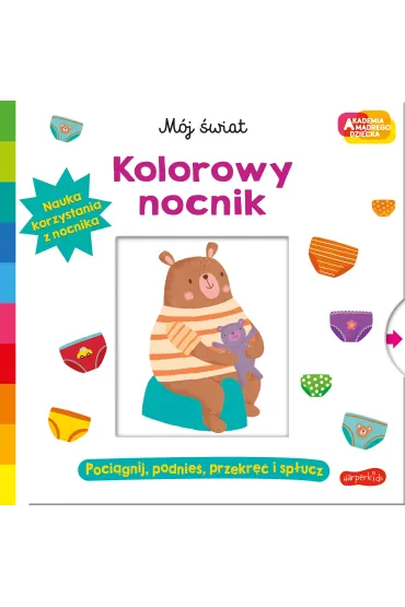 Kolorowy nocnik. Akademia M�drego Dziecka. M�j �wiat