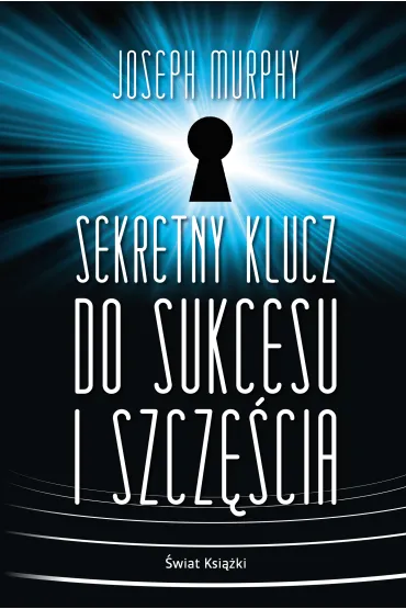 Sekretny klucz do sukcesu i szcz�cia - Joseph Murphy