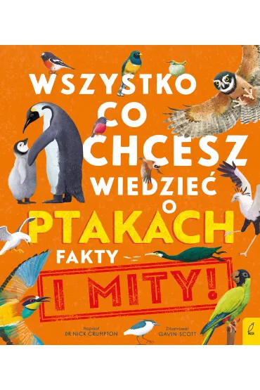 Wszystko, co chcesz wiedzie� ptakach. Fakty i mity - Nick  Crumpton