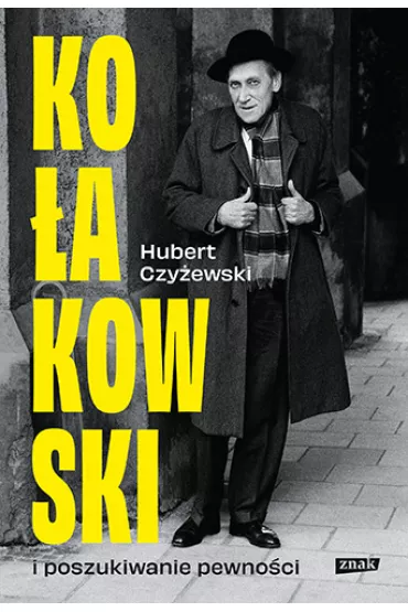 Koakowski i poszukiwanie pewnoci - Hubert  Czyewski