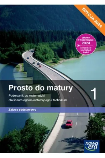 Prosto do matury 1.Podr�cznik do matematyki dla liceum og�lnokszta�c�cego i technikum. Zakres podstawowy. Edycja 2024