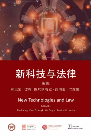 New Technologies and Law - Piotr Grzebyk, Mo  Jihong, Paulina  Uzna�ska, Xie Zengyi