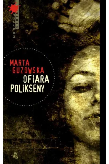Ofiara polikseny - Marta Guzowska