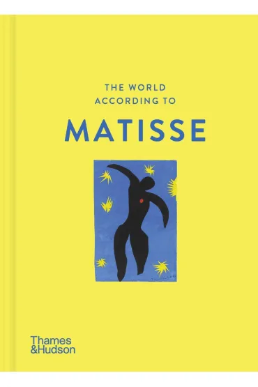 The World According to Matisse - Louise  Rogers Lalaurie