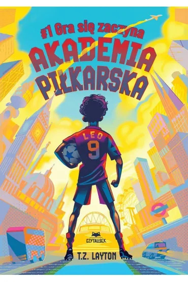 Gra si� zaczyna. Akademia pi�karska. Tom 1 - T Z Layton