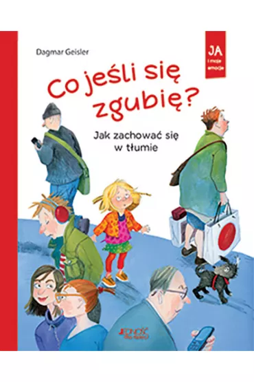 Co jeli si zgubi? Jak zachowa si w tumie - Dagmar Geisler