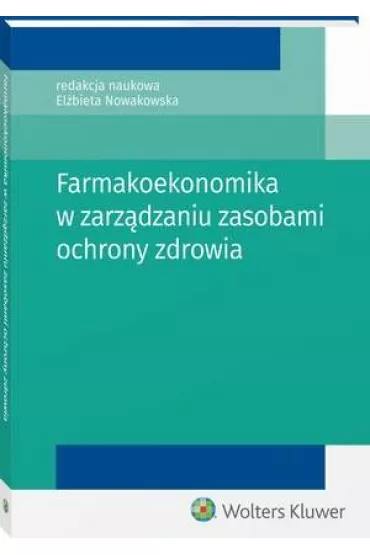 eBook Farmakoekonomika w zarz�dzaniu zasobami ochrony zdrowia pdf - El�bieta  Nowakowska