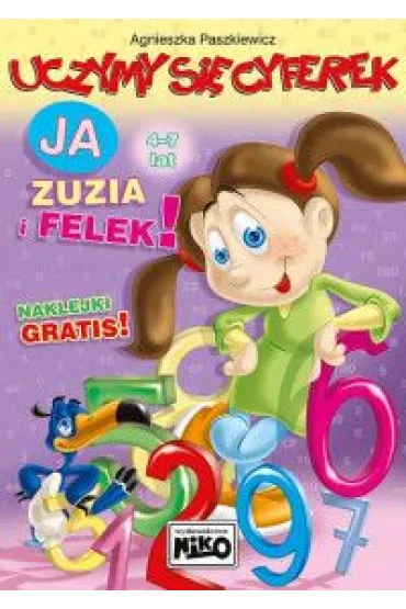 Uczymy si� cyferek. Ja, Zuzia i Felek - Agnieszka Paszkiewicz