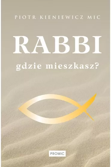 Rabbi gdzie mieszkasz? - Piotr Kieniewicz