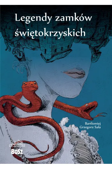 Legendy zamk�w �wi�tokrzyskich - Bart�omiej Grzegorz Sala