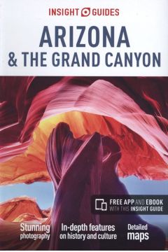 Arizona and the Grand Canyon. Insight guides