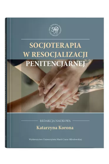 Socjoterapia w resocjalizacji penitencjarnej - Katarzyna Korona