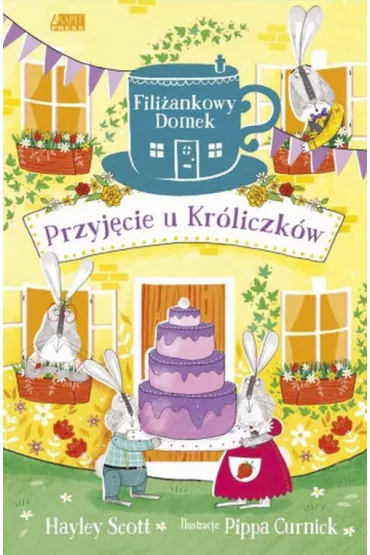 Fili�ankowy domek. Przyj�cie u Kr�liczk�w - Hayley Scott