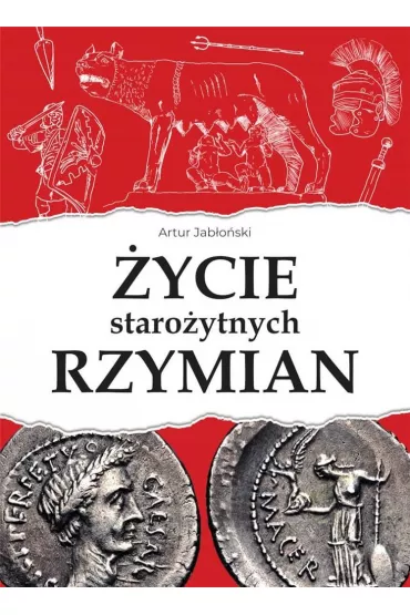 �ycie staro�ytnych Rzymian - Artur Jab�o�ski