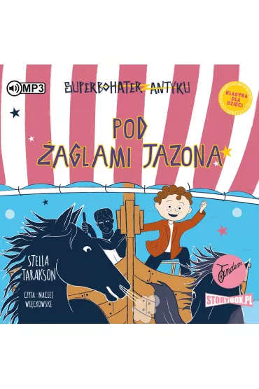 Audiobook Pod �aglami Jazona! Superbohater z antyku. Tom 6 CD - Stella Tarakson
