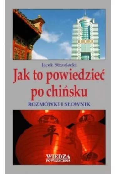 Jak to powiedzie� po chi�sku - Jacek Strzelecki