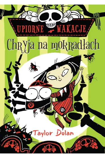 Chryja na mokrad�ach. Upiorne wakacje. Tom 2 - Taylor  Dolan