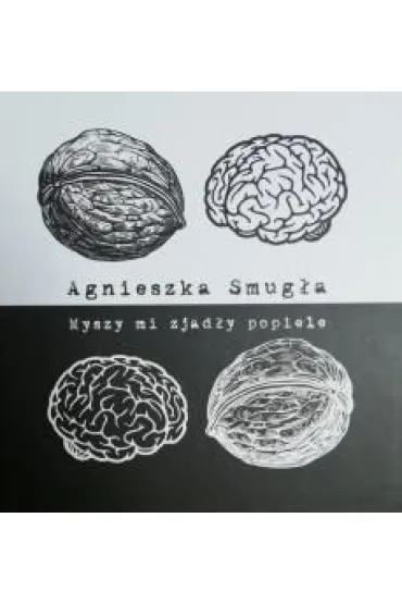 Myszy mi zjad�y popiele - Agnieszka Smug�a