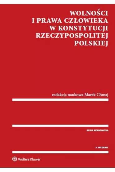 Wolno�ci i prawa cz�owieka w Konstytucji RP - Marek Chmaj