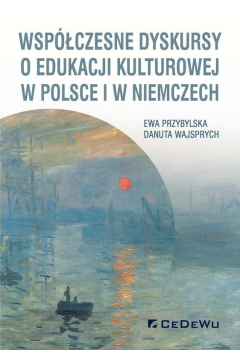 Wspczesne dyskursy o edukacji kulturowej w Polsce i w Niemczech