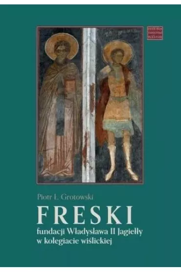 Freski fundacji W�adys�awa II Jagie��y - Piotr � Grotowski