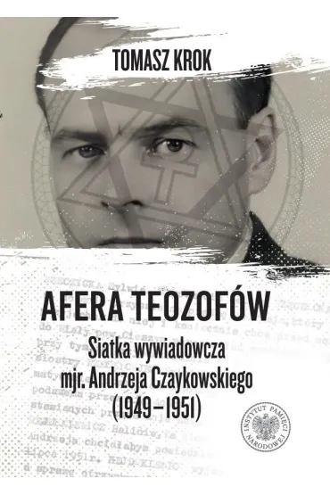 Afera teozof�w. Siatka wywiadowcza... - Tomasz  Krok
