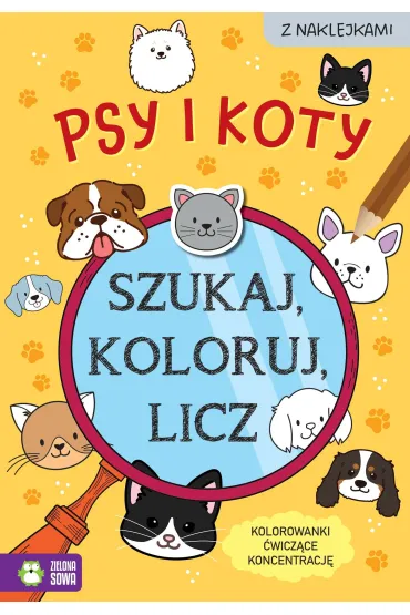 Szukaj, koloruj i licz. Psy i koty - Sylwia  Czarnecka