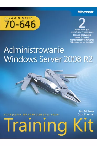 Egzamin MCITP 70-646: Administrowanie Windows Server 2008 R2 Training Kit - Ian McLean, Orin Thomas