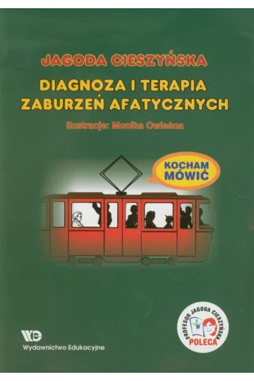 Kocham M�wi�. Diagnoza i terapia zaburze� afatycz. - Jagoda Cieszy�ska