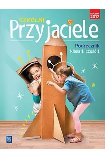 Szkolni przyjaciele. Podr�cznik. Klasa 1. Cz�� 1. Edukacja wczesnoszkolna - Irena Zarzycka, Jadwiga Hanisz, Kinga Preibisz-Wala, Ewa  Schumacher