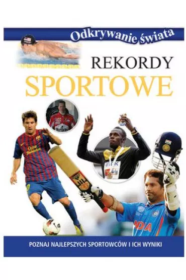 Odkrywanie �wiata. Rekordy sportowe