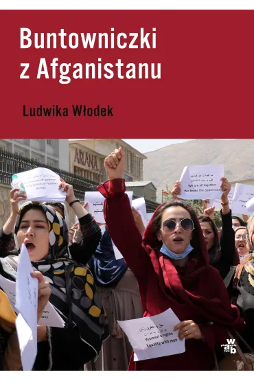 Buntowniczki z Afganistanu - Ludwika W�odek
