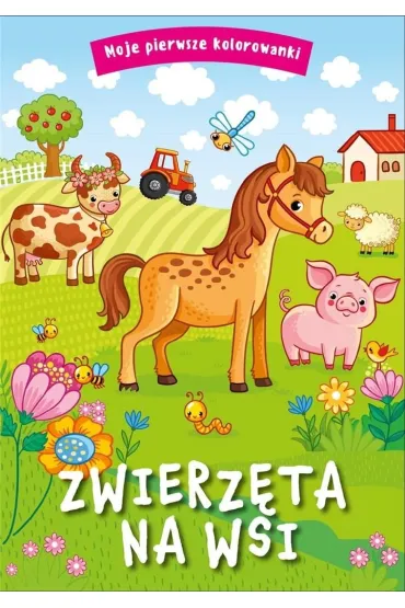 Moje pierwsze kolorowanki. Zwierz�ta na wsi
