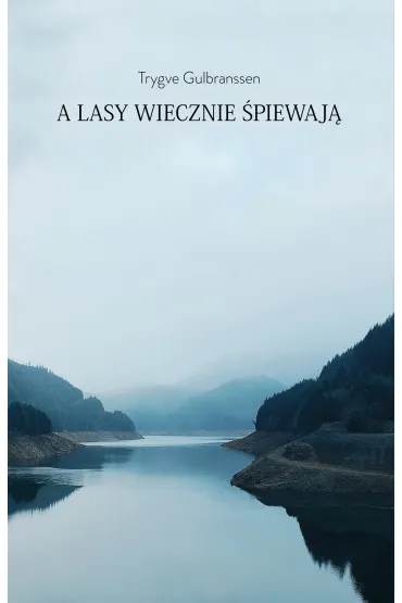 A lasy wiecznie �piewaj� - Trygve Gulbranssen