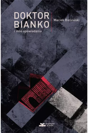 Doktor Bianko i inne opowiadania - Maciek Bielawski