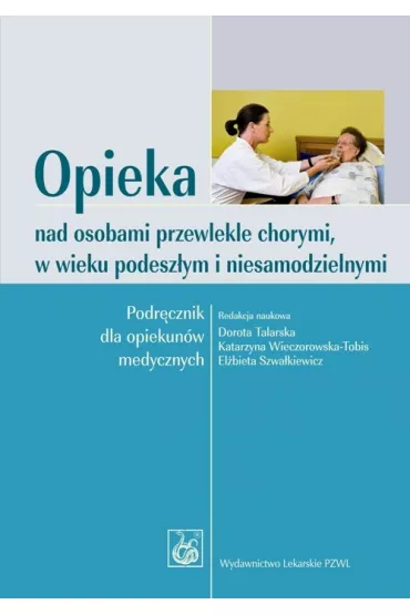 Opieka nad osobami przewlekle chorymi, w wieku podeszlym i niesamodzielnymi