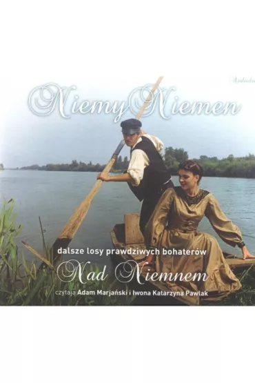 Niemy Niemen. Dalsze losy prawdziwych bohaterw Nad Niemnem Audiobook CD - Robert Pawowski