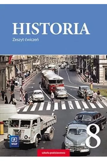 Historia. Zeszyt �wicze�. Klasa 8. Szko�a podstawowa - Marcin Markowicz, Olga Pytli�ska-Markowicz