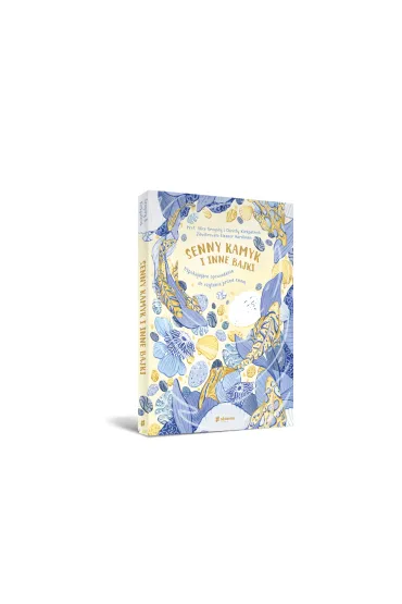 Senny kamyk i inne bajki - Christy  Kirkpatrick, Alice Gregory
