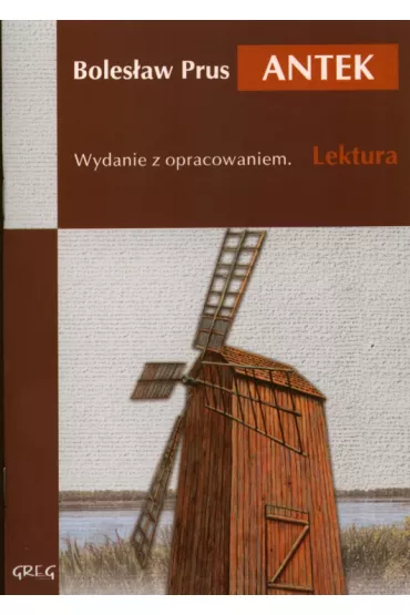 Antek. Lektura z opracowaniem i streszczeniem - Boles�aw Prus