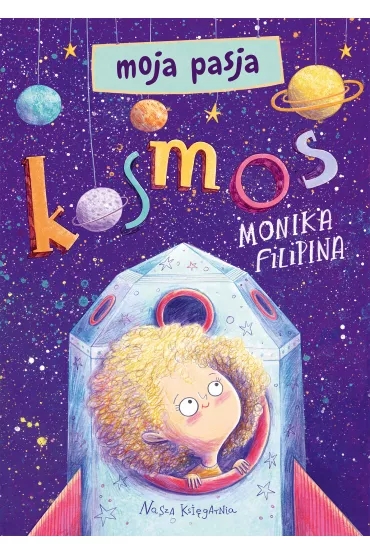 Moja pasja. Kosmos - Monika Filipina