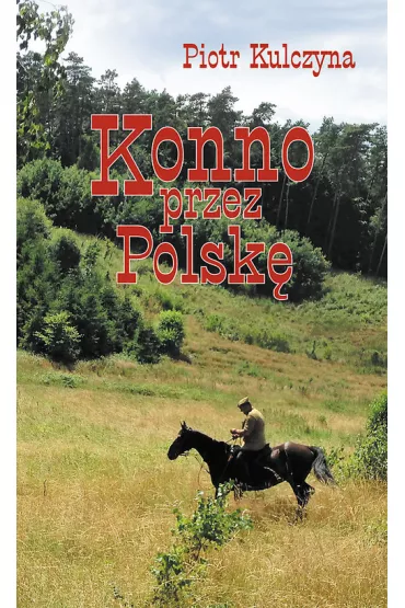 KONNO PRZEZ POLSKE - Piotr Kulczyna