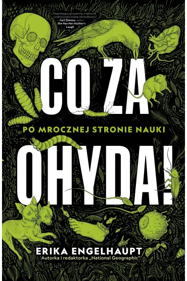 Co za ohyda! Po mrocznej stronie nauki - Erika  Engelhaupt