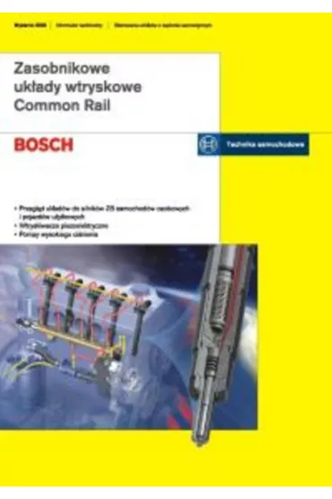 Zasobnikowe uk�ady wtryskowe Common Rail. Informator techniczny Bosch