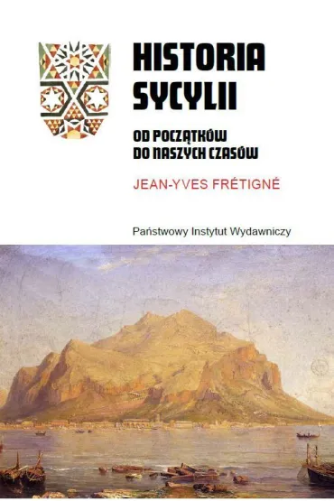 Historia Sycylii. Od pocz�tk�w do naszych czas�w - Jean-Yves Fr�tign�